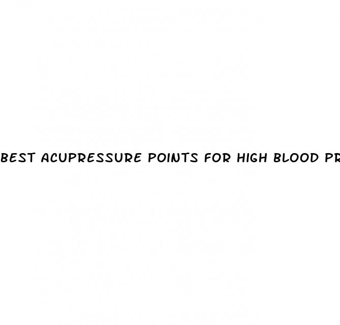 best acupressure points for high blood pressure