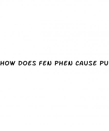 how does fen phen cause pulmonary hypertension