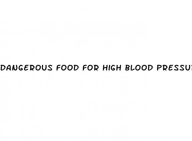 dangerous food for high blood pressure