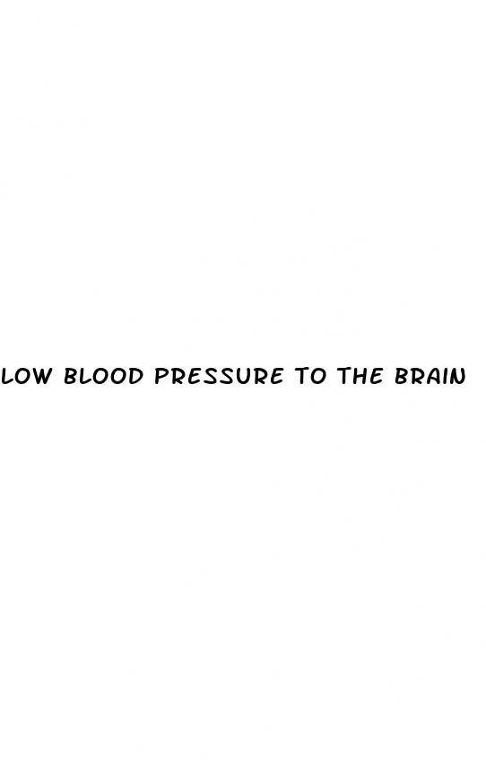 low blood pressure to the brain
