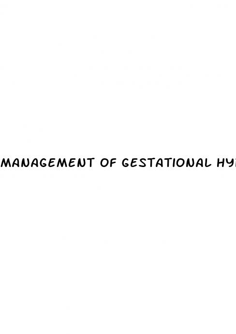 management of gestational hypertension