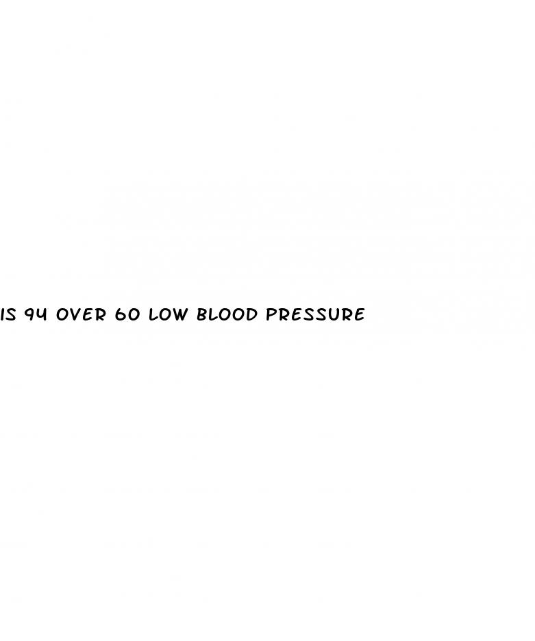 is 94 over 60 low blood pressure
