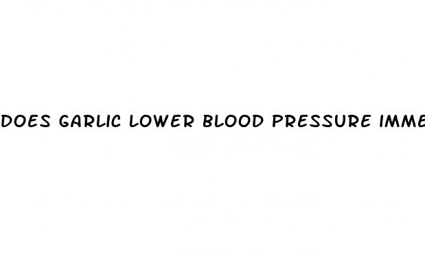 does garlic lower blood pressure immediately