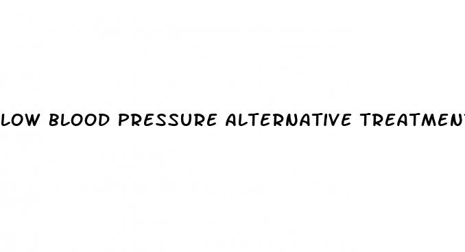 low blood pressure alternative treatment