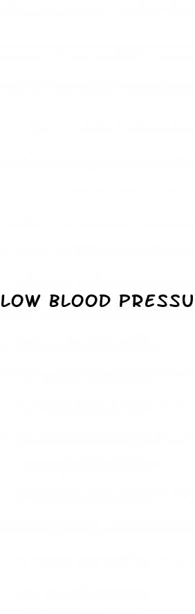 low blood pressure due to heart failure