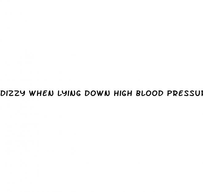 dizzy when lying down high blood pressure