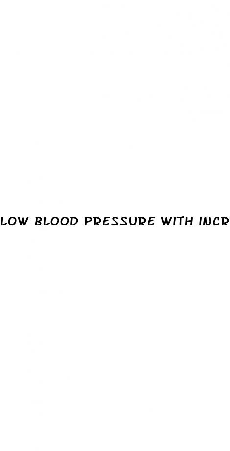 low blood pressure with increased heart rate