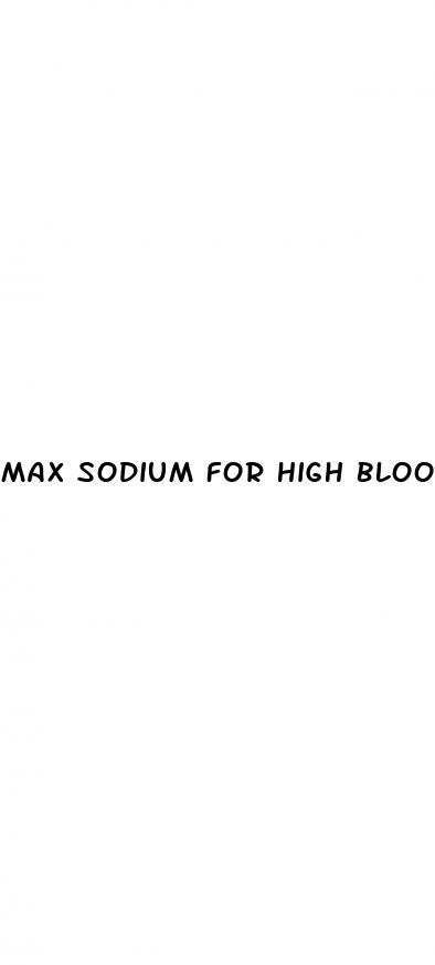 max sodium for high blood pressure