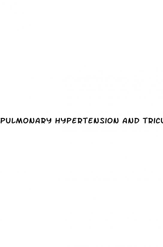 pulmonary hypertension and tricuspid regurgitation