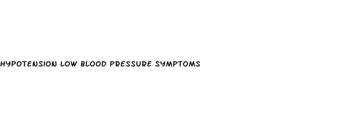 hypotension low blood pressure symptoms