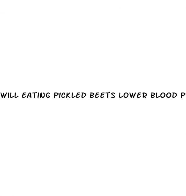 will eating pickled beets lower blood pressure