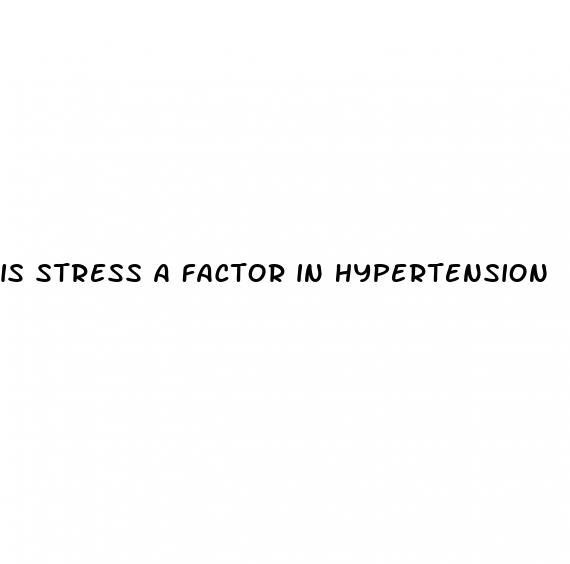 is stress a factor in hypertension