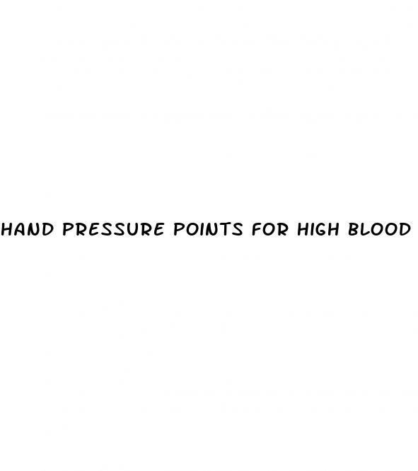 hand pressure points for high blood pressure