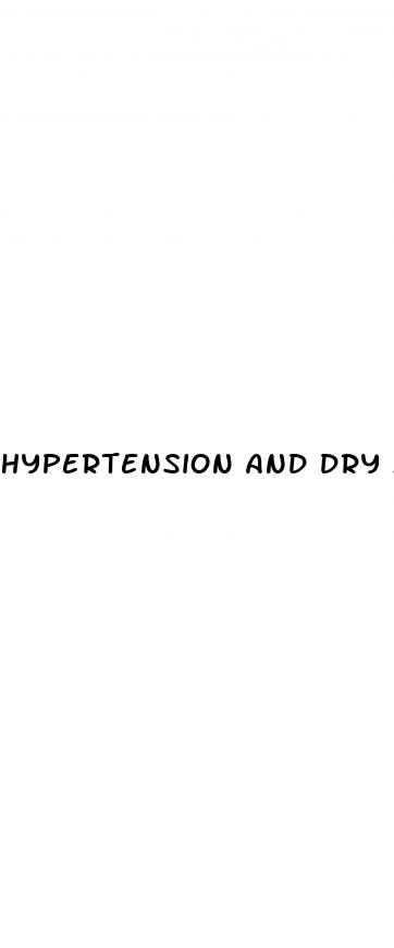 hypertension and dry mouth