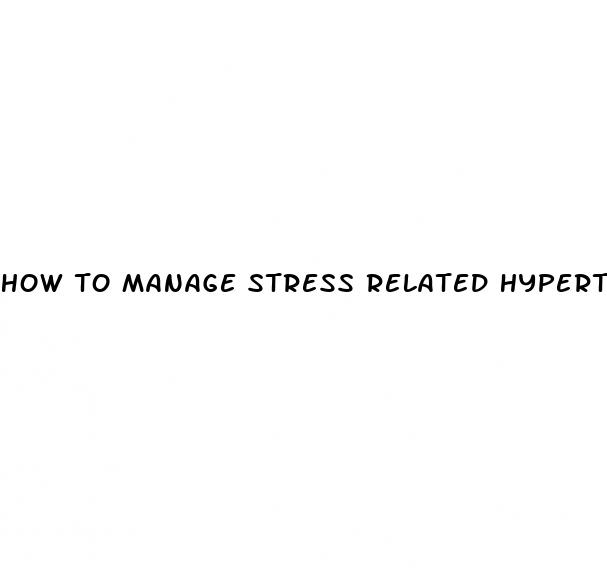 how to manage stress related hypertension