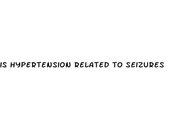is hypertension related to seizures
