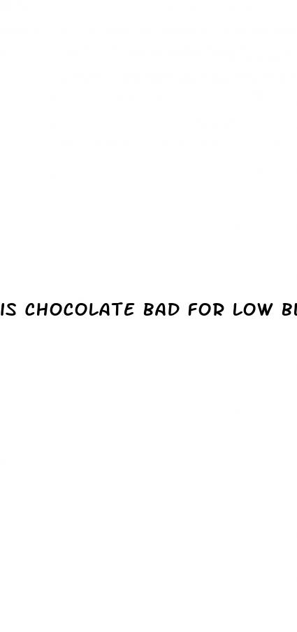 is chocolate bad for low blood pressure