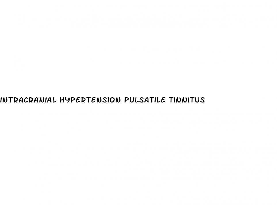 intracranial hypertension pulsatile tinnitus