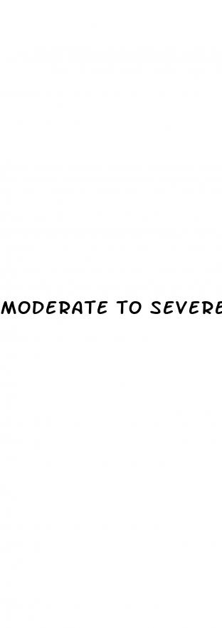 moderate to severe hypertension