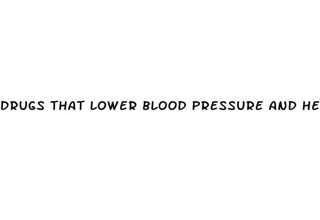 drugs that lower blood pressure and heart rate