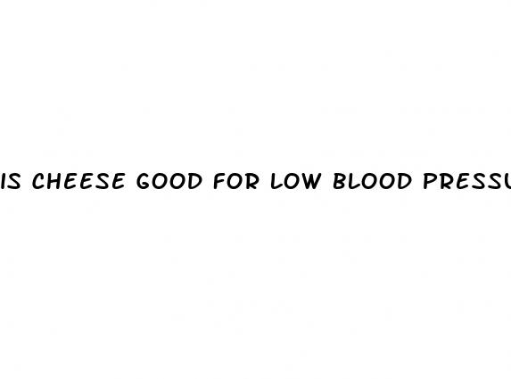 is cheese good for low blood pressure