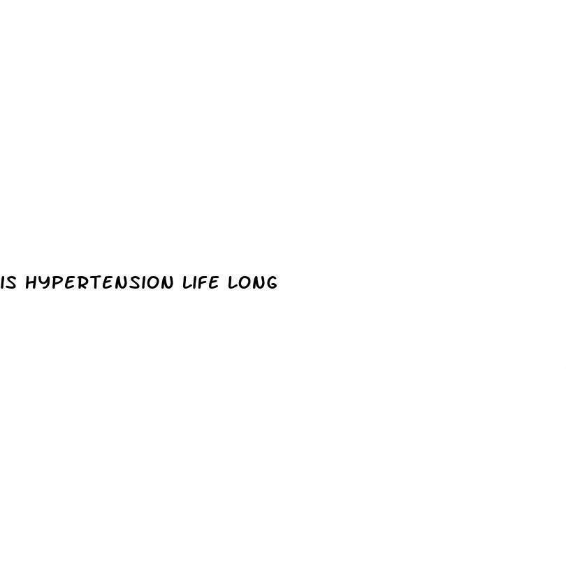 is hypertension life long