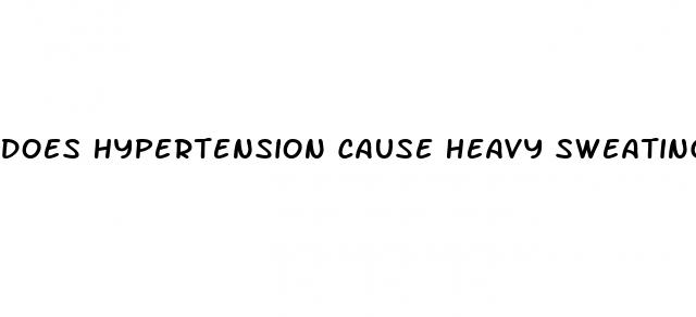 does hypertension cause heavy sweating