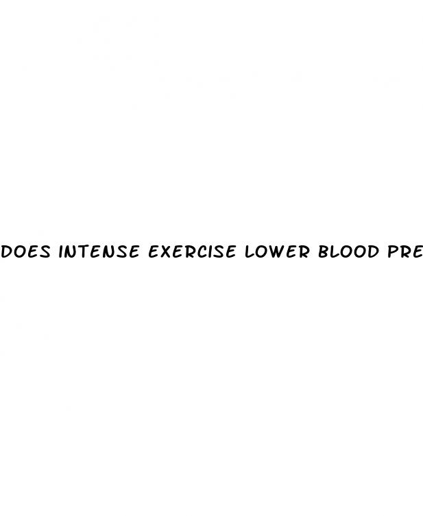 does intense exercise lower blood pressure