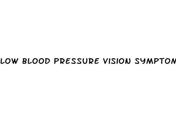 low blood pressure vision symptoms