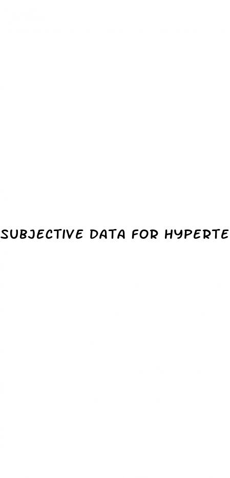subjective data for hypertension