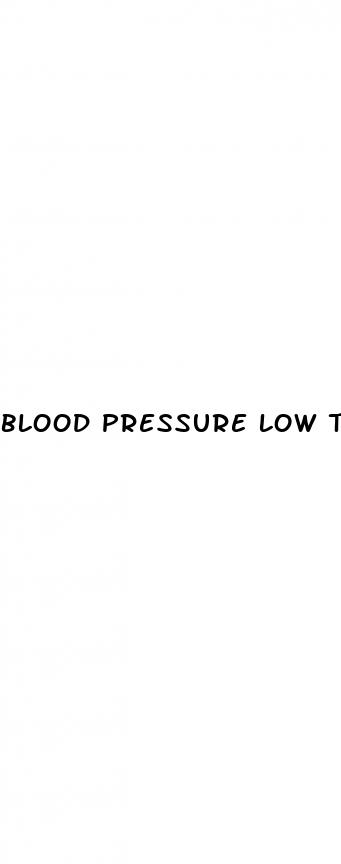 blood pressure low then high