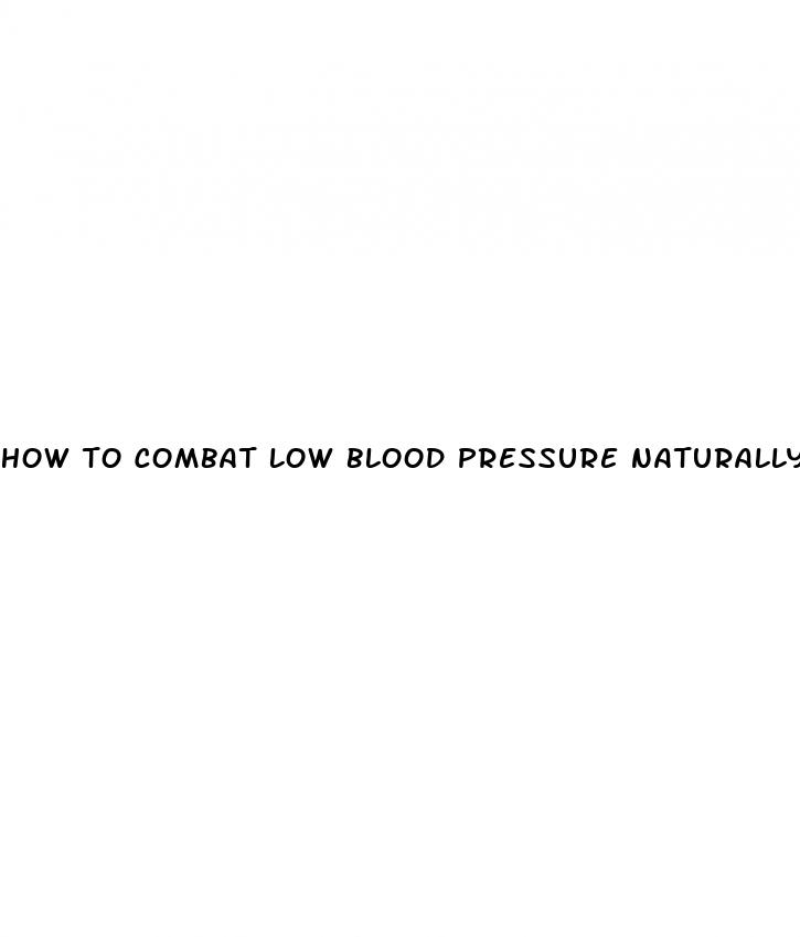 how to combat low blood pressure naturally