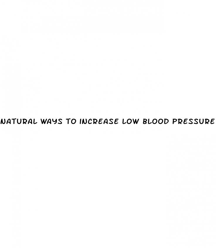 natural ways to increase low blood pressure