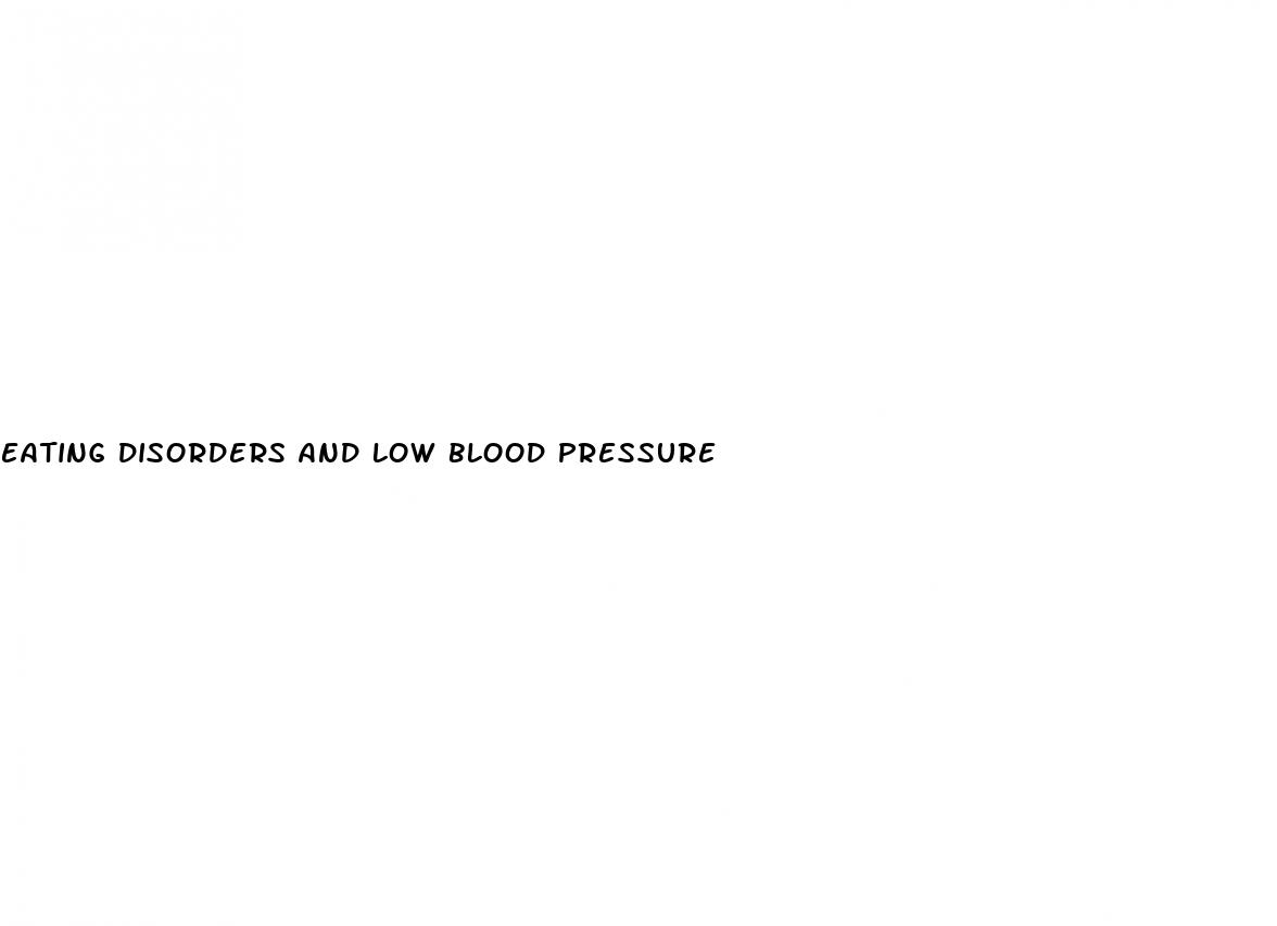 eating disorders and low blood pressure