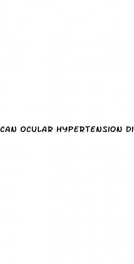 can ocular hypertension disappeaer
