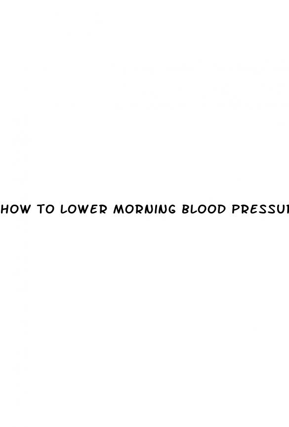 how to lower morning blood pressure