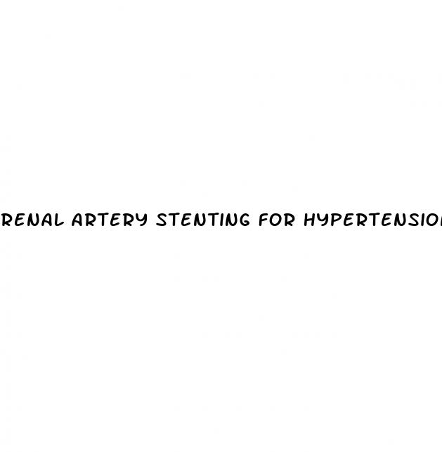 renal artery stenting for hypertension