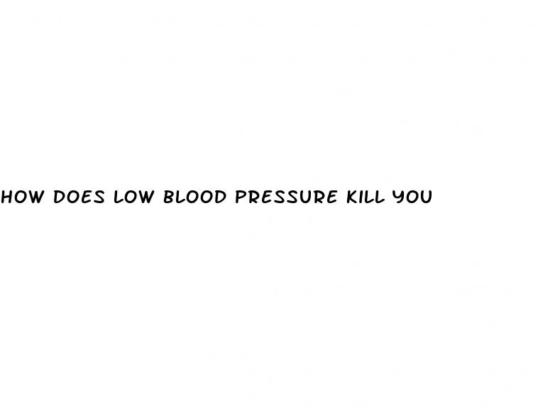 how does low blood pressure kill you