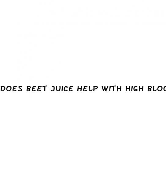 does beet juice help with high blood pressure