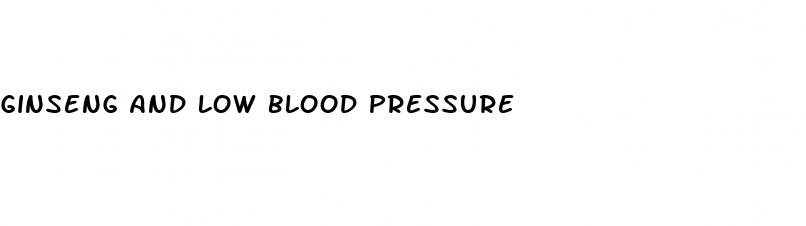 ginseng and low blood pressure