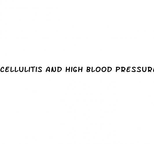 cellulitis and high blood pressure