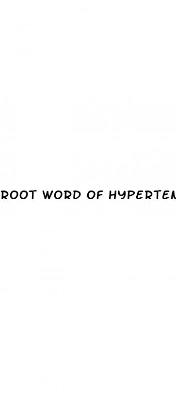 root word of hypertension