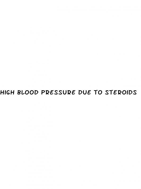 high blood pressure due to steroids