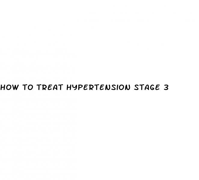 how to treat hypertension stage 3