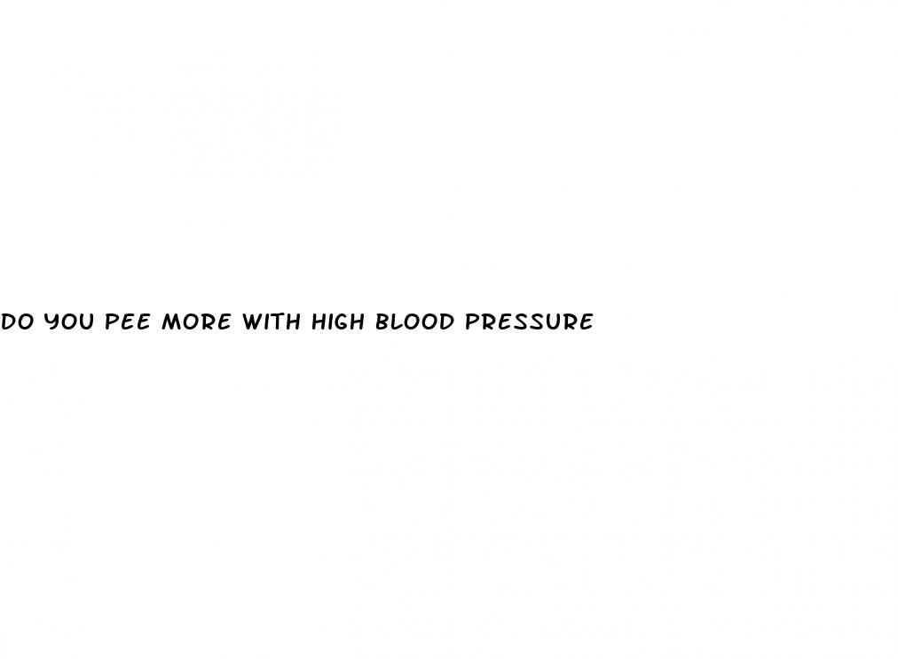 do you pee more with high blood pressure