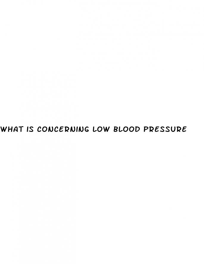 what is concerning low blood pressure