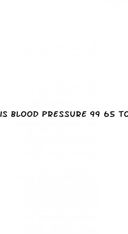 is blood pressure 99 65 too low