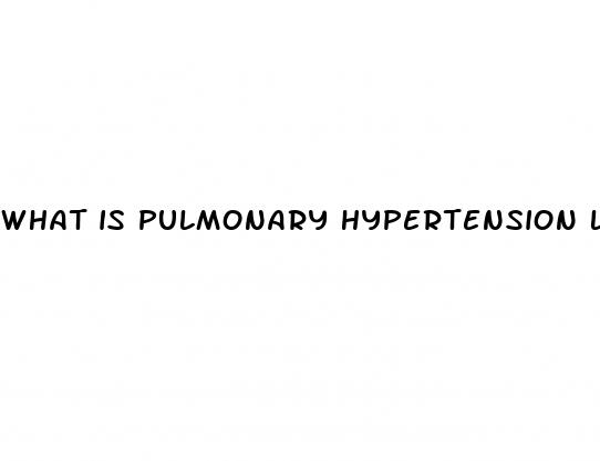 what is pulmonary hypertension like