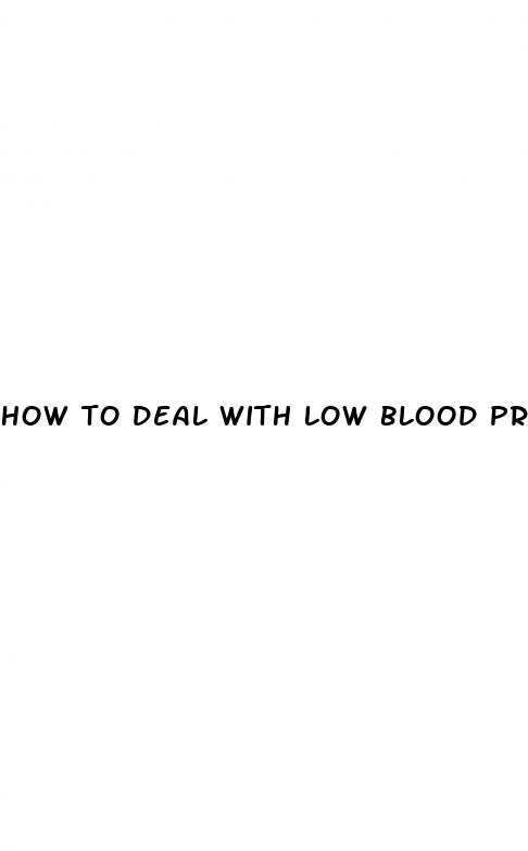 how to deal with low blood pressure symptoms