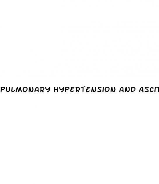 pulmonary hypertension and ascites